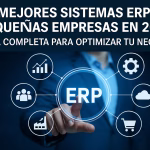 Los 7 Mejores Sistemas ERP para Pequeñas Empresas en 2025: Precios, Comparativa y Guía Completa