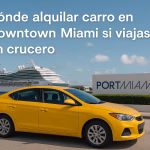 Dónde alquilar carro en Downtown Miami si viajas en crucero
